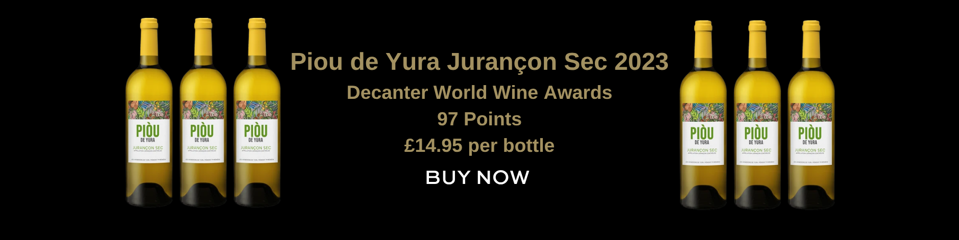Promotional banner for Piou de Yura Jurançon Sec 2023 wine bottles, showing multiple views of a bottle on a black background with award text and a 'BUY NOW' call to action.